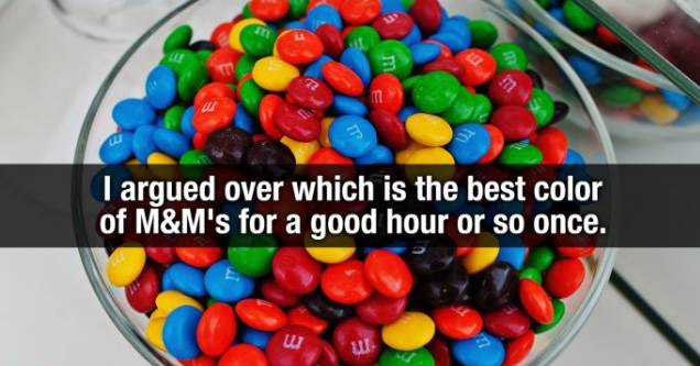 jelly bean - I argued over which is the best color of M&M's for a good hour or so once.