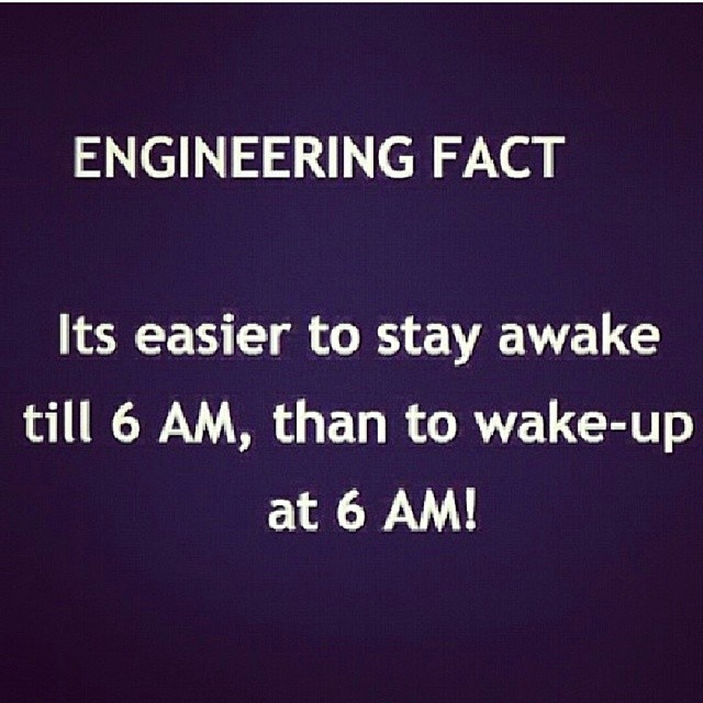 Funny engineering fact that it is easier to stay up till 6 am than wake up at 6 am