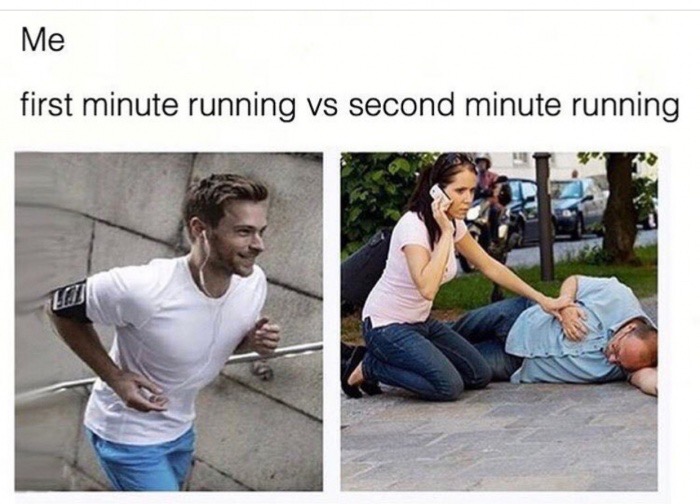funny exercise meme - Me first minute running vs second minute running