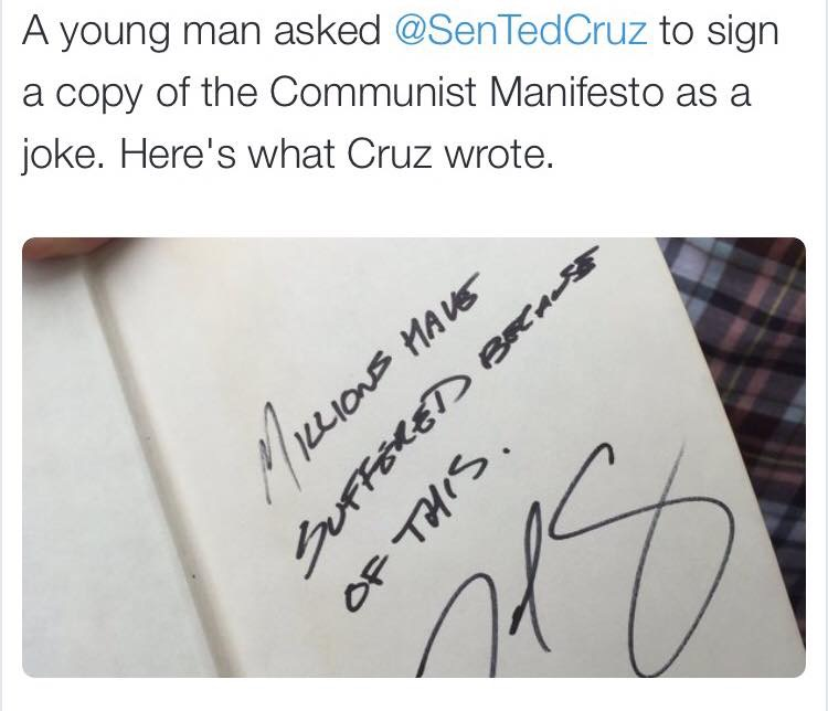 ted cruz communist manifesto - A young man asked Cruz to sign a copy of the Communist Manifesto as a joke. Here's what Cruz wrote. Of This. Suffered Betale Millions Have