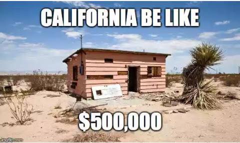 california housing meme - California Be $500,000 motion