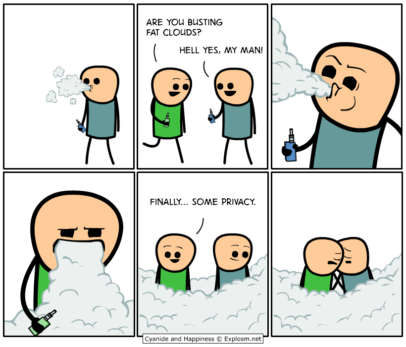 cyanide and happiness vape - Are You Busting Fat Clouds? Hell Yes, My Man! Finally... Some Privacy. Cyanide and Happiness Explosm.net