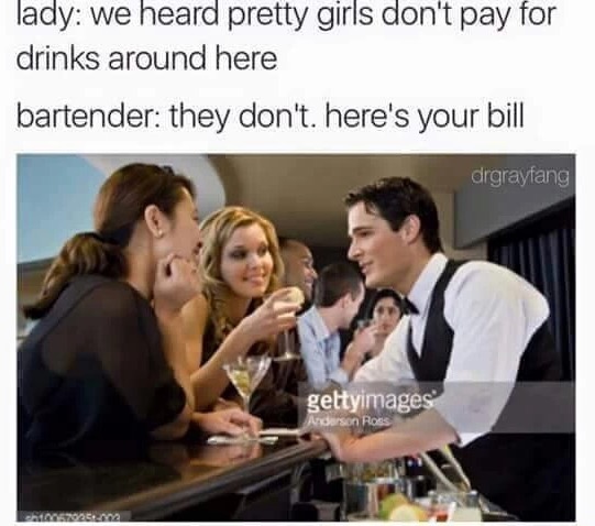 Meme about girls getting free drinks, but not these ones.