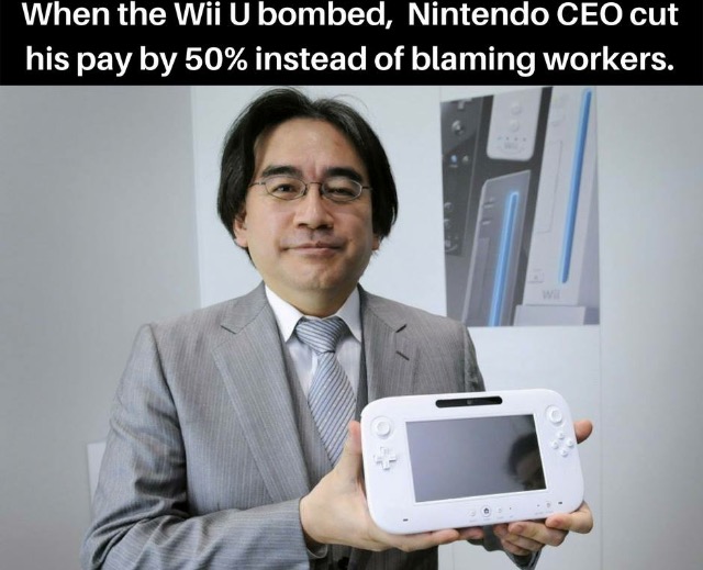 fun fact meme about how when Wii U bombed, Nintendo CEO cut half his pay instead of blaming the workers.