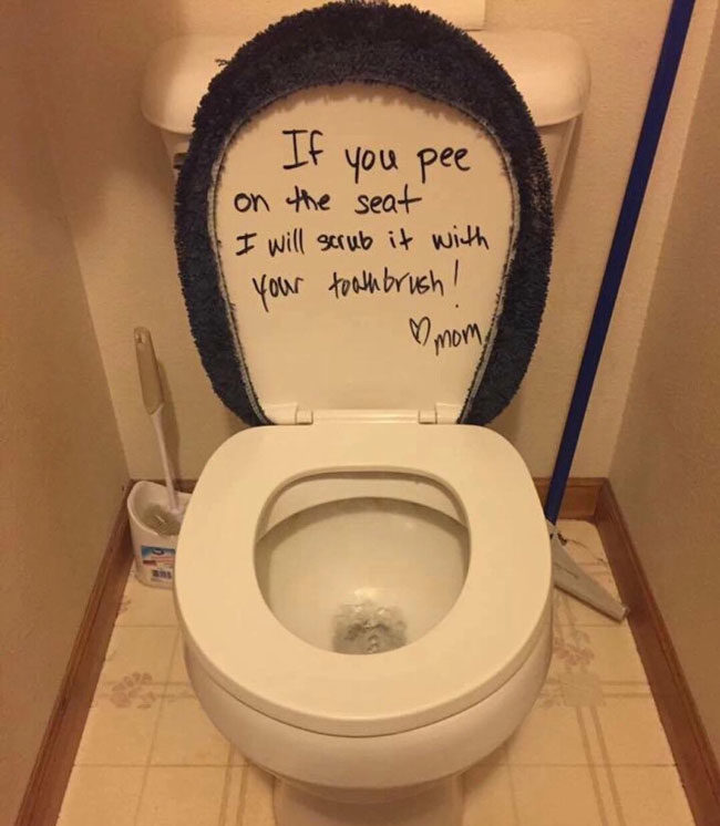 make you pee - If you pee on the seat I will scrub it with your toothbrush! mom