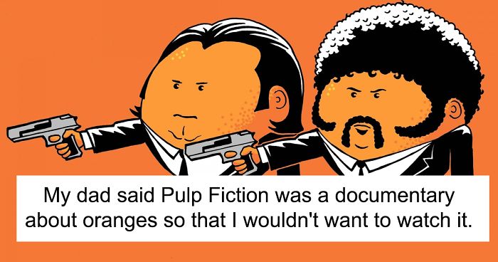 pulp fiction cartoon - My dad said Pulp Fiction was a documentary about oranges so that I wouldn't want to watch it.
