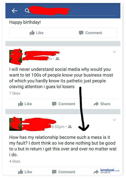 Post of someone who doesn't really understand how facebook works or is simply just not self aware.