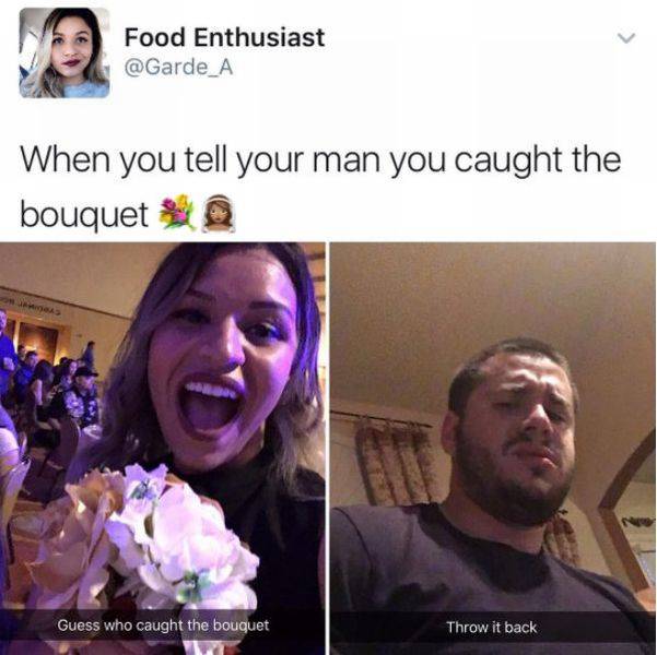 Snapchat of woman who caught the bouquet and bf who tells her to throw it back.