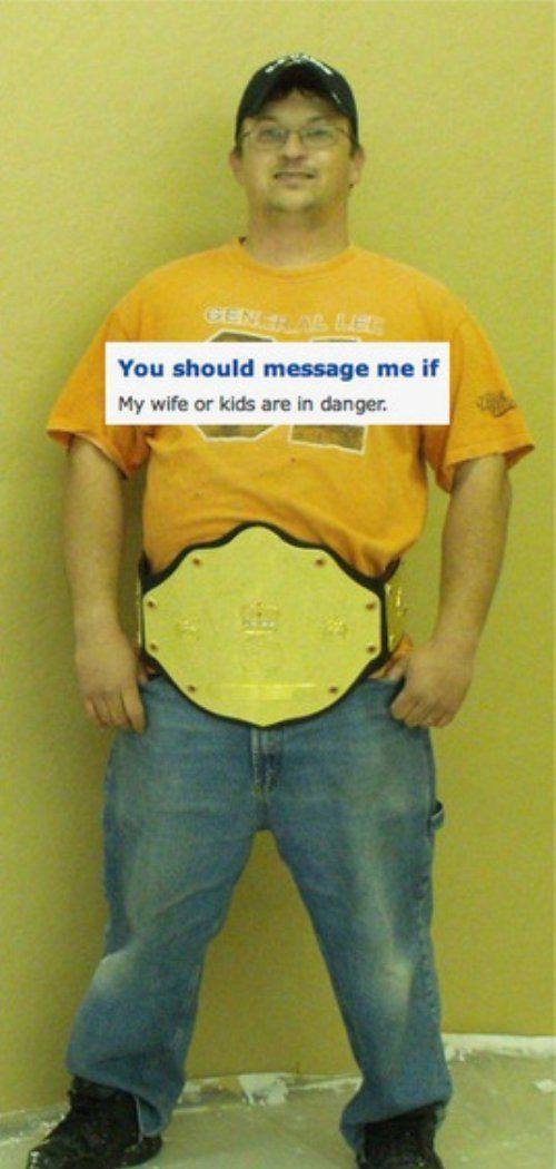 Man wearing WWE belt says to contact him only if wife or kids are in danger.