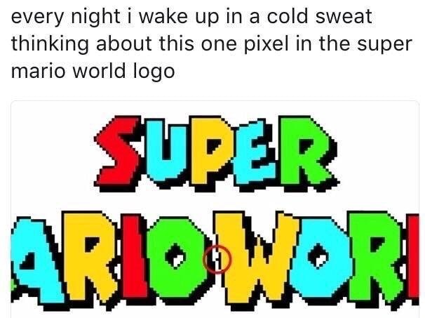 super mario world - every night I wake up in a cold sweat thinking about this one pixel in the super mario world logo Super Ardowor