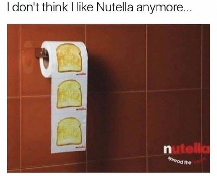 I don't think I Nutella anymore... utell pread the