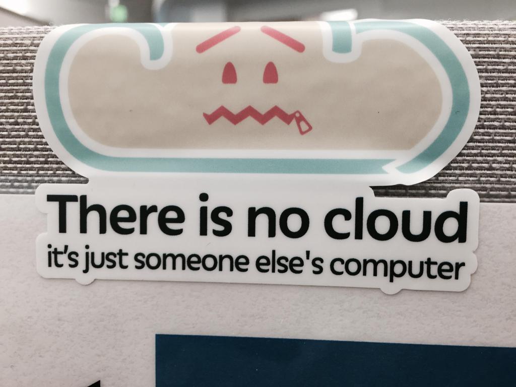 there is no cloud meme - There is no cloud it's just someone else's computer