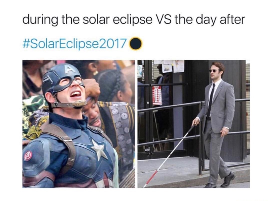 Funny meme about captain america and going blind looking at that eclipse we had in August.