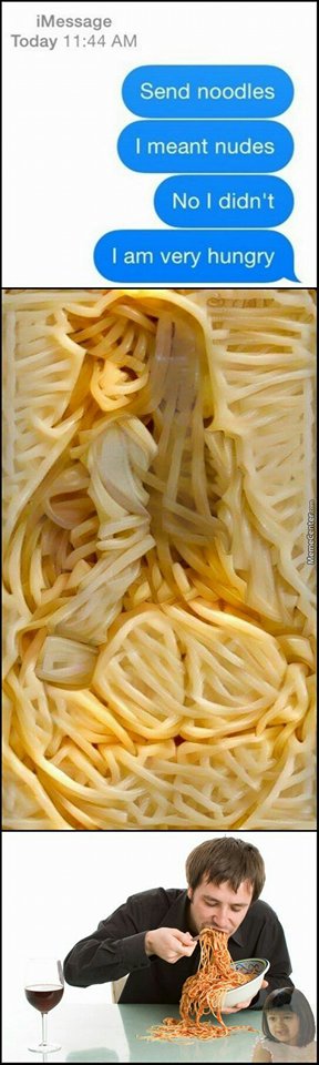 funny meme of someone asking to send noodles instead of nudes and gets nude noodles, eats them heartily