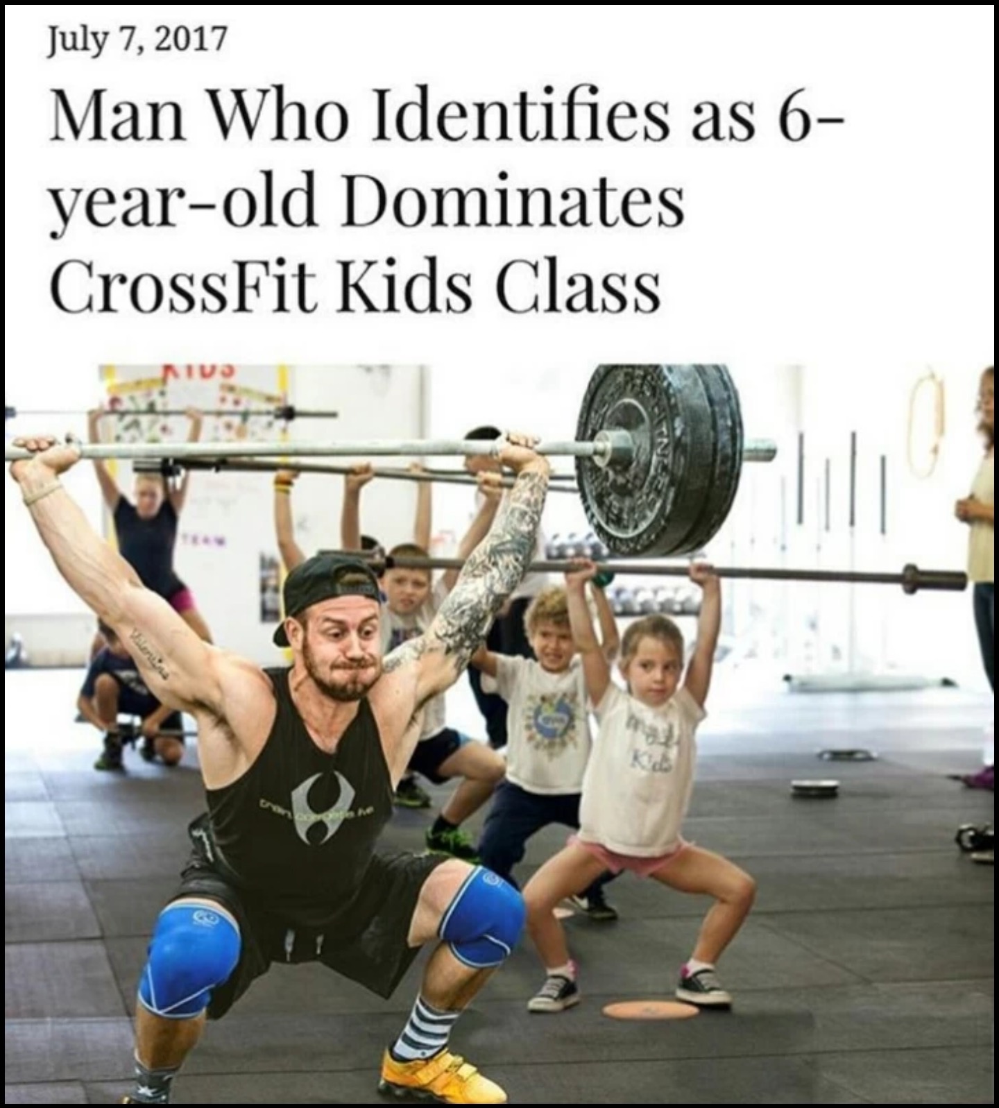 Funny meme of man who identifies as 6 year old dominating cross fit kids class.