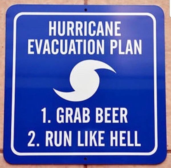 random pic street sign - Hurricane Evacuation Plan 1. Grab Beer 2. Run Hell