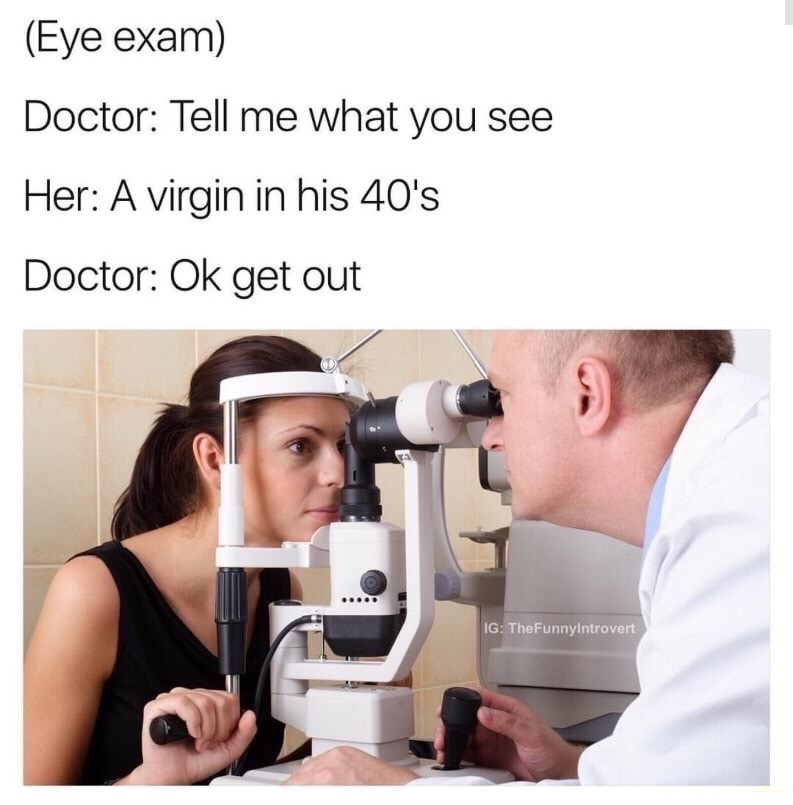 Eye exam meme with great joke about eye doctor.