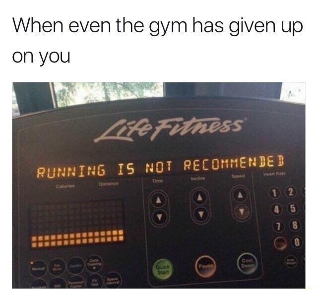 Funny meme of when the gym machine has even given up on your.