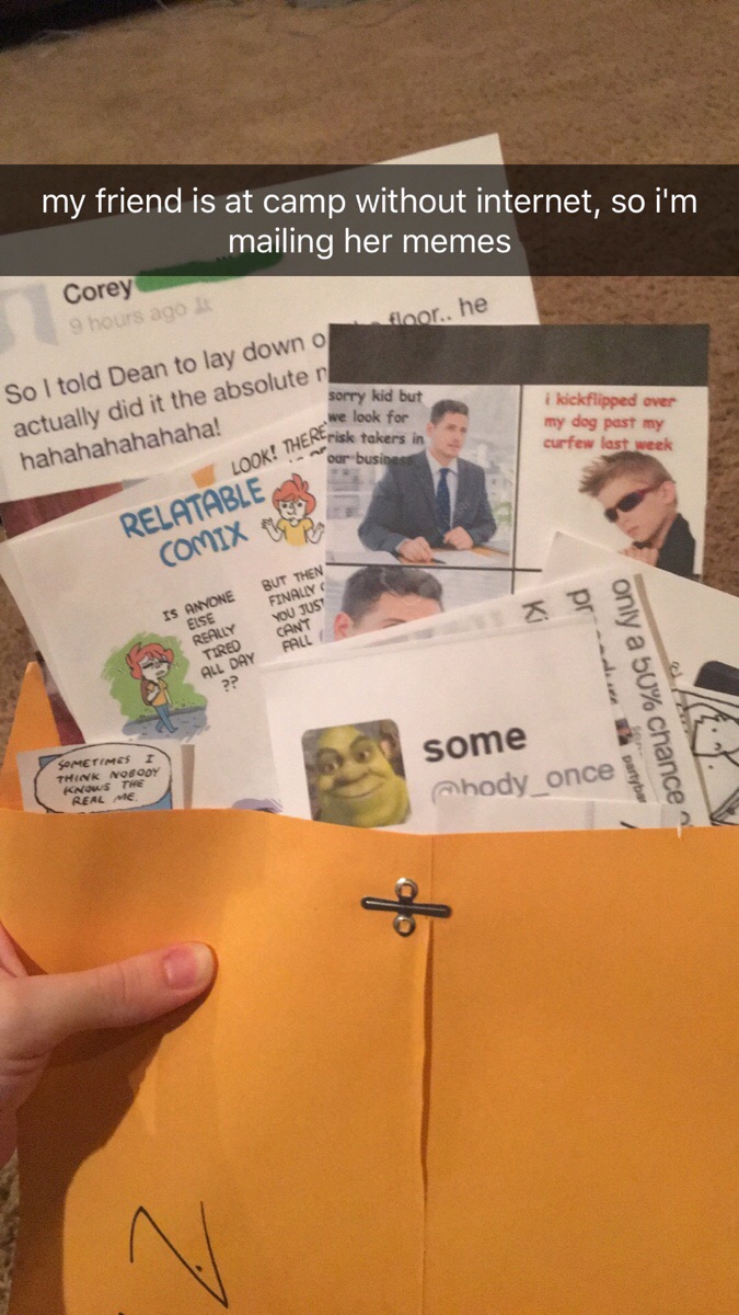 Snapchat of someone who mailed memes to friend who had no internet at camp.
