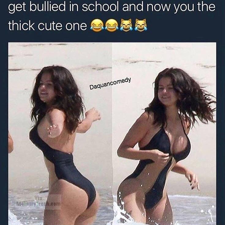 thick girls memes - get bullied in school and now you the thick cute one lom Daquancomedy Malisthyresh.com