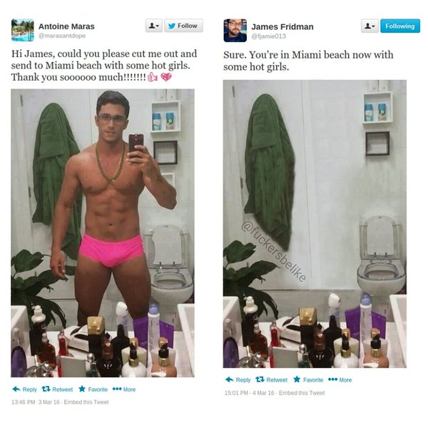 james fridman best - 1 y Antoine Maras marsandope James Fridman ing 15 fjamie013 Hi James, could you please cut me out and send to Miami beach with some hot girls. Thank you soooooo much!!!!!!! Sure. You're in Miami beach now with some hot girls. More t7 