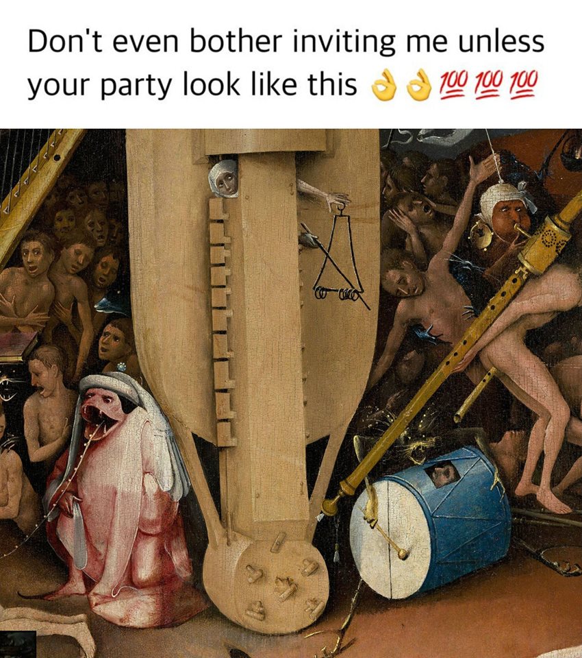 hieronymus bosch music - Don't even bother inviting me unless your party look this 100 100 100 Mittit