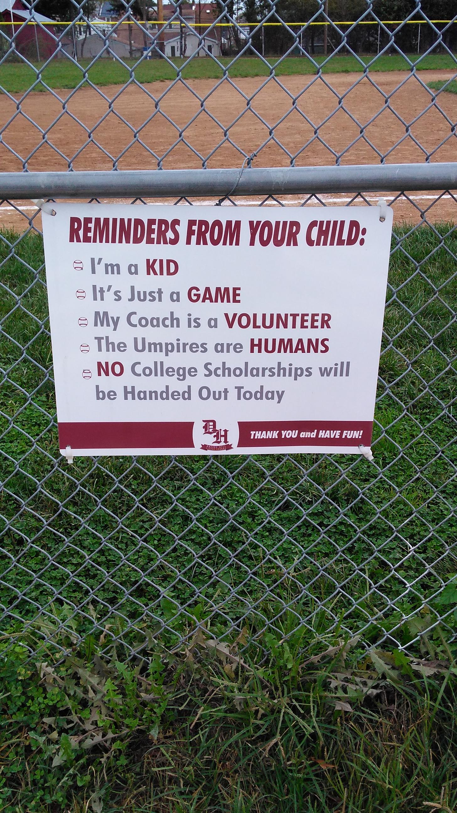 sign cracked me up i m a kid it's just a game my coach is a volunteer - Reminders From Your Child I'm a Kid It's just a Game My Coach is a Volunteer The Umpires are Humans No College Scholarships will be Handed Out Today Lh Thanh Ho Nam I