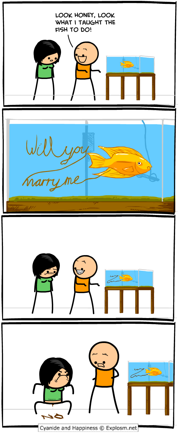 cyanide and happiness fish - Look Honey, Look What I Taught The Fish To Do! Will you marry me Cyanide and Happiness Explosm.net