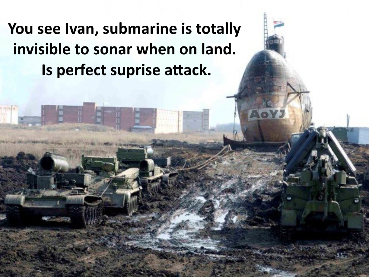 you see ivan submarine - You see Ivan, submarine is totally invisible to sonar when on land. Is perfect suprise attack.