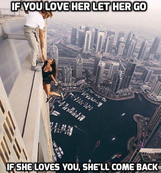 instagram skyscraper - If You Love Her Let Her Go 97337 If She Loves You, She'Ll Come Back