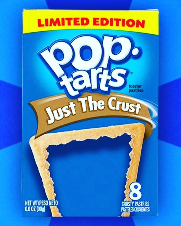 pop tarts dank meme - Limited Edition Pod. arts toaster pastries Lust The Crust Net WtPeso Neto 0.0 Oz 009 Crusty Pastries Pasteles Csuentes