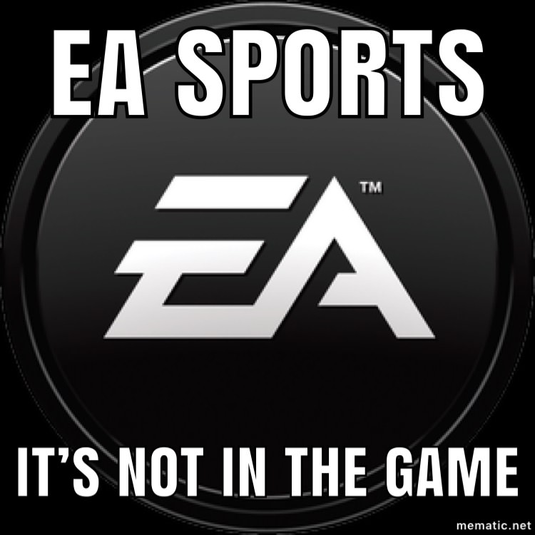 games convention - Ea Sports Ea It'S Not In The Game mematic.net