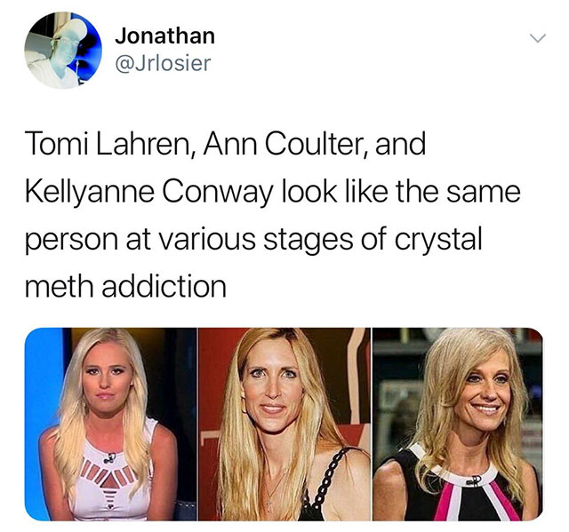 tomi lahren ann coulter - Jonathan Tomi Lahren, Ann Coulter, and Kellyanne Conway look the same person at various stages of crystal meth addiction