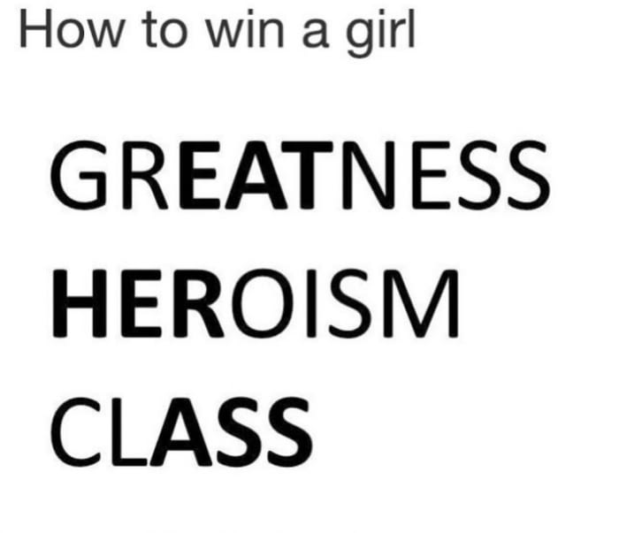 angle - How to win a girl Greatness Heroism Class