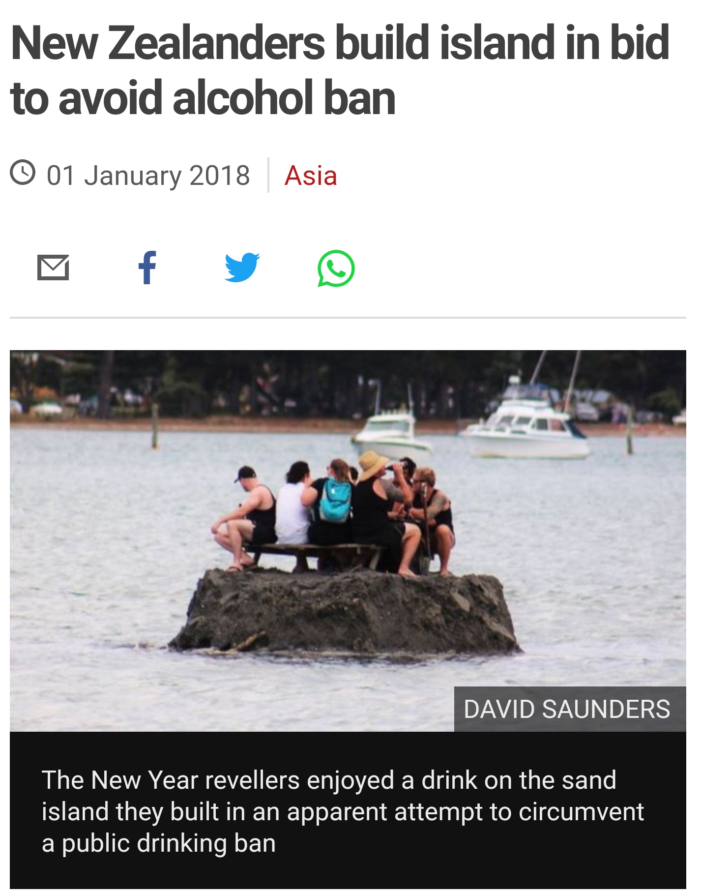 New Zealanders build island in bid to avoid alcohol ban O Asia David Saunders The New Year revellers enjoyed a drink on the sand island they built in an apparent attempt to circumvent a public drinking ban
