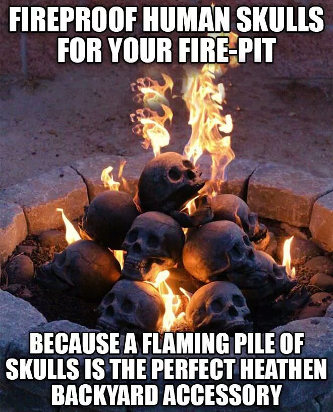 skull fireplace logs - Fireproof Human Skulls For Your FirePit Because A Flaming Pile Of Skulls Is The Perfect Heathen Backyard Accessory