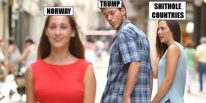 distracted couple meme - Trump Norway Shithole Countries