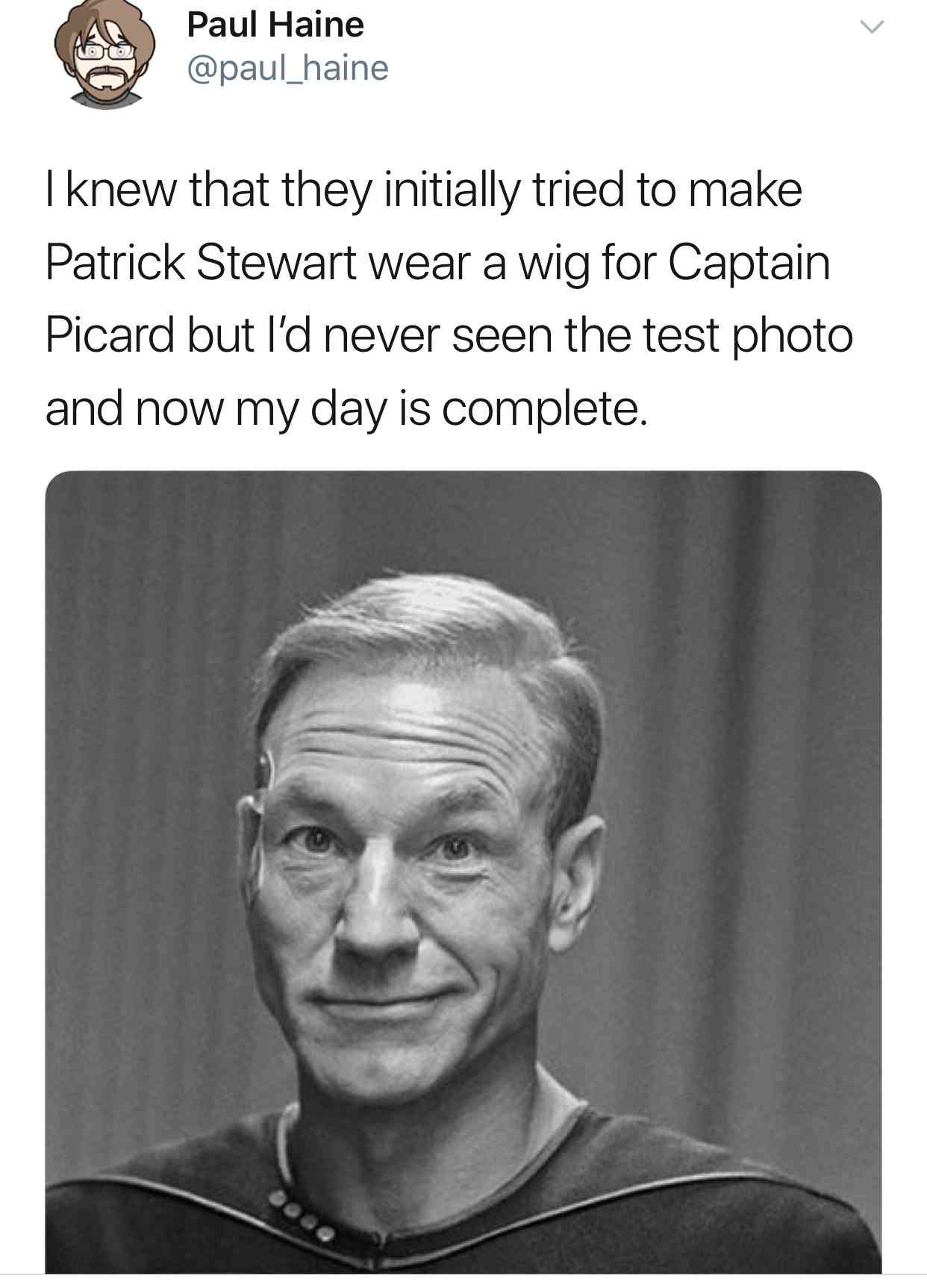 patrick stewart with hair - Paul Haine I knew that they initially tried to make Patrick Stewart wear a wig for Captain Picard but I'd never seen the test photo and now my day is complete.