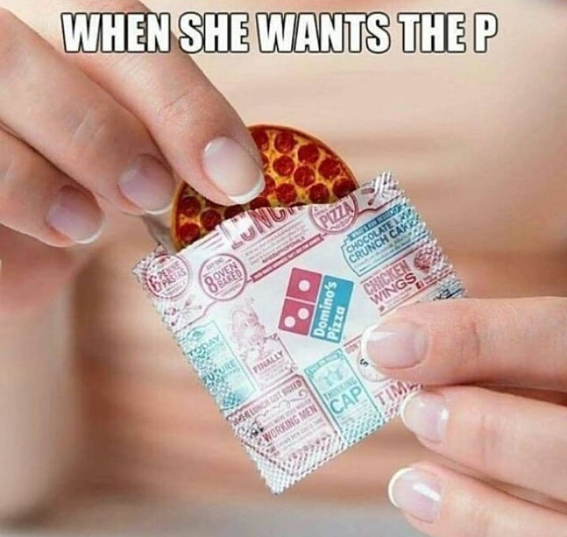 pizza memes - When She Wants The P Ocolate Cruncher Domino's Pizza
