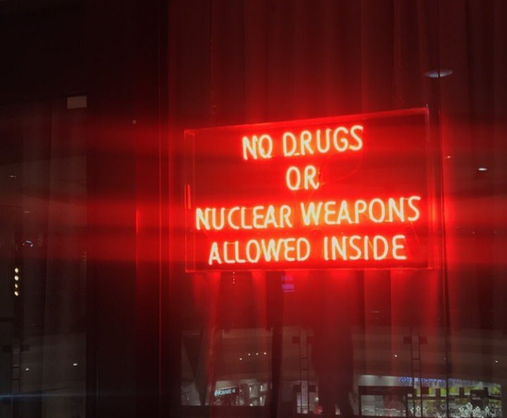 neon sign - Nq Drugs Or Nuclear Weapons Allowed Inside