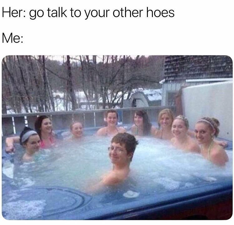 dank meme go text your other hoes - Her go talk to your other hoes Me