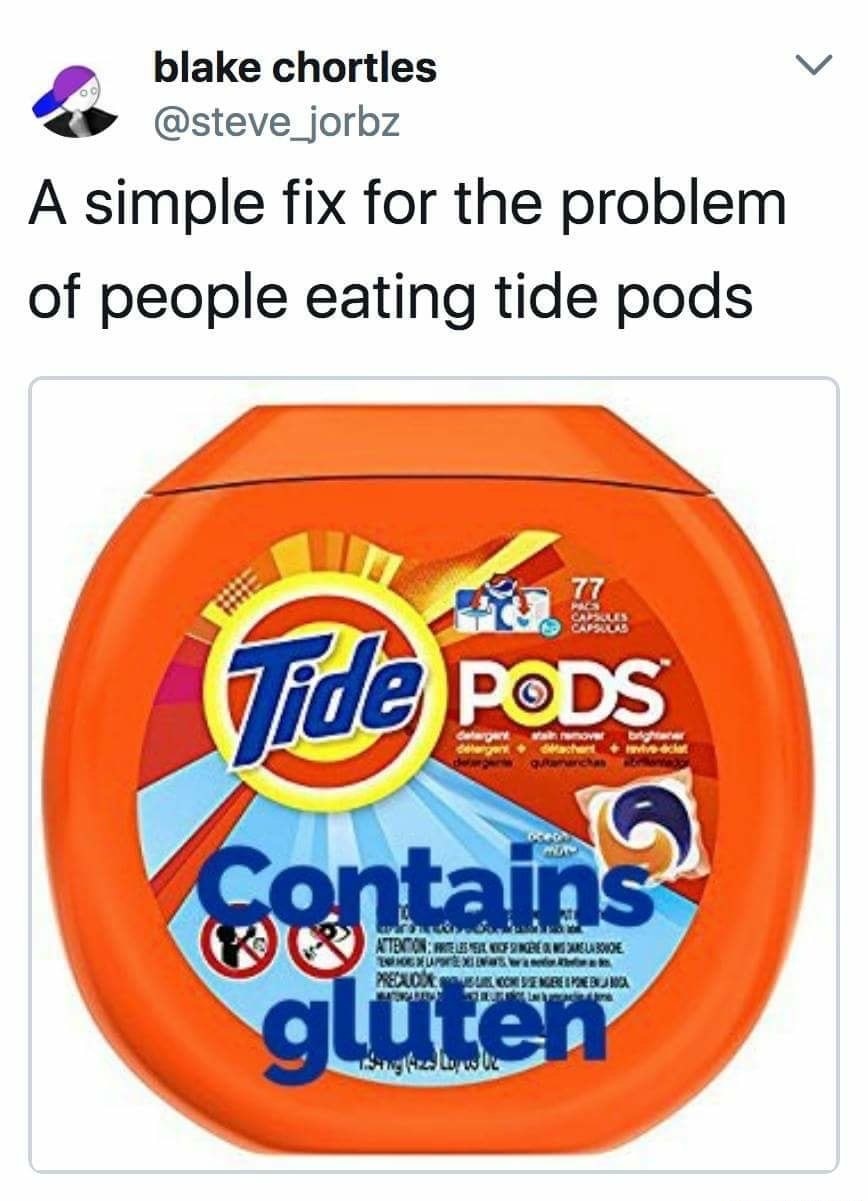 dank meme tide pod challenge memes - blake chortles A simple fix for the problem of people eating tide pods Vide Pods Contain, Wong Attweb Ombea Wa Ukubwoe Lokexuper W Ork Seln gluten 1. 32 Look