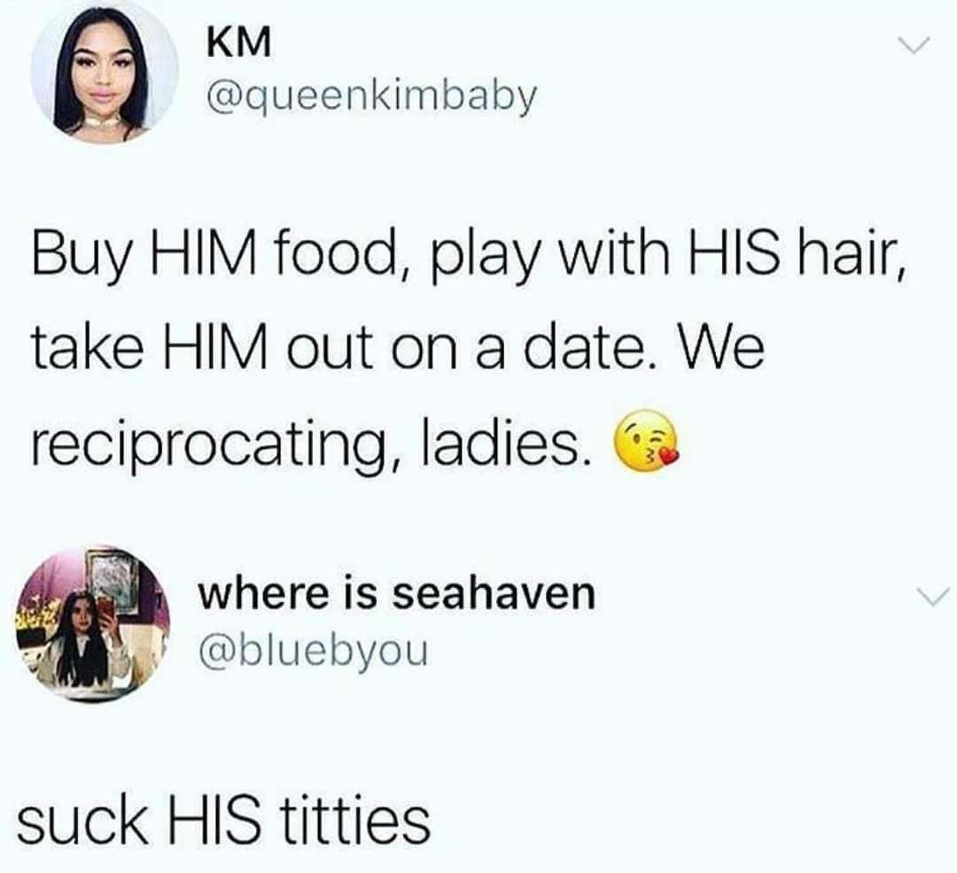suck his tiddies - A Km Buy Him food, play with His hair, take Him out on a date. We reciprocating, ladies. where is seahaven suck His titties