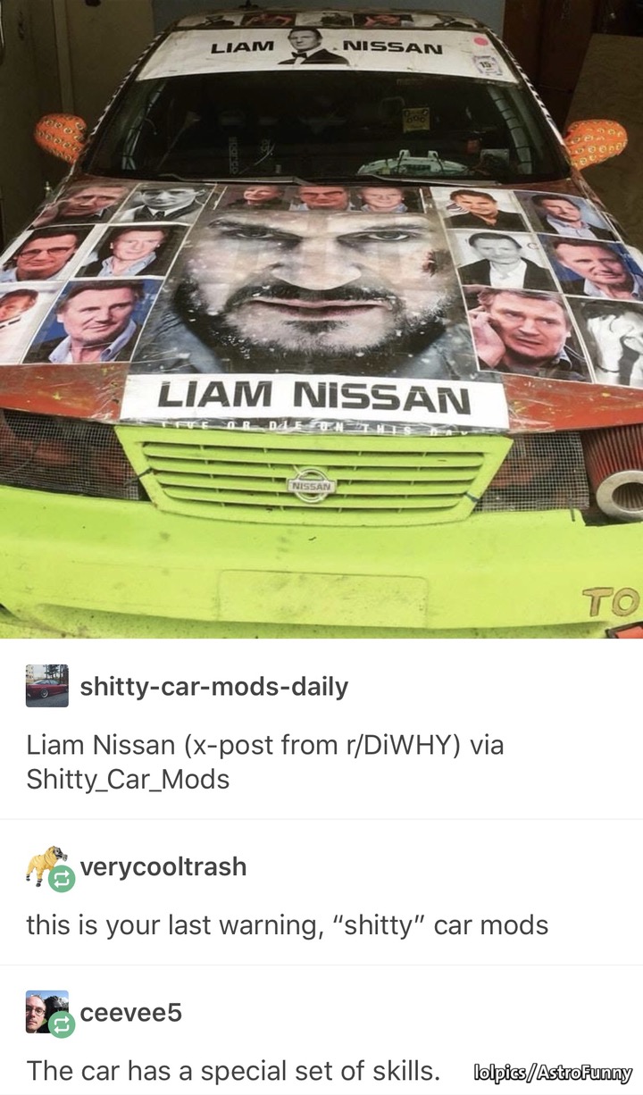 liam nissan - Liam Nissan Der Liam Nissan Desen shittycarmodsdaily Liam Nissan xpost from rDiWHY via Shitty_Car_Mods verycooltrash ceevee5 The car has a special set of skills. lolpicsAstroFunny