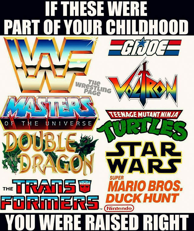raised in the 80s meme - If These Were Part Of Your Childhood Grude Wrestling Page Masters Teenage Mutant Ninja Of The Universe Of The Universe Trules Double Star Dragon Wars Super 1. Tratse Mario Bros. Formers Duck Hunt You Were Raised Right Uusia.Ninten