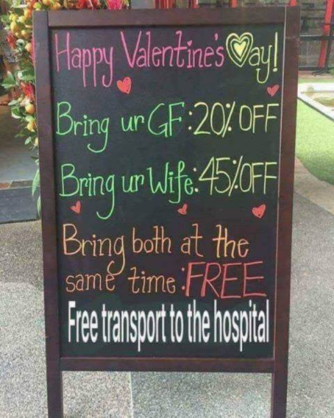 bring your wife and girlfriend - Happy Valentines! Bring ur Gf20Off Being ur wif45Cff Bring both at the same time Free Fretransport the hospital