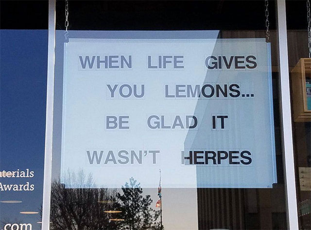 signage - When Life Gives You Lemons... Be Glad It Wasn'T Herpes aterials Awards com