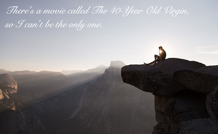 inspirational free photo stock - There's a movie called The 40Year Old Virgin, so I can't be the only one.