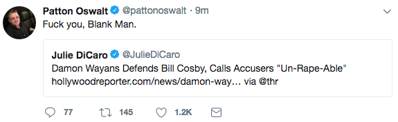 tweet - Patton Oswalt . 9m Fuck you, Blank Man. Julie DiCaro DiCaro Damon Wayans Defends Bill Cosby, Calls Accusers "UnRapeAble" hollywoodreporter.comnewsdamonway... via 772 145