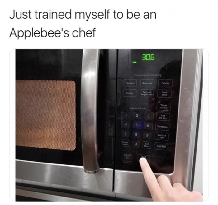 memes - applebees chef meme - Just trained myself to be an Applebee's chef 305 Comerne Cooking Potato Defrost Add 30 See Turntable